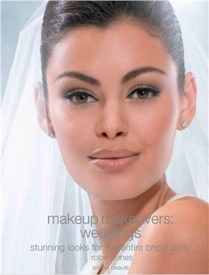Makeovers Makeup. Weddings: Stunning Looks for the Entire Bridal Party / Свадебный макияж