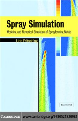 Fritsching U. Spray Simulation: Modeling and Numerical Simulation of Sprayforming metals