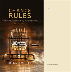 Everitt B. Chance Rules: An Informal Guide to Probability, Risk and Statistics