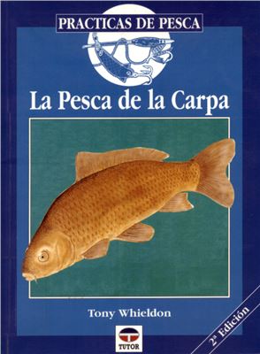 Tony Whieldon. La Pesca de La Carpa (ловля Карпа)