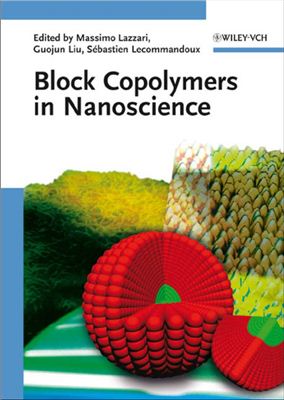 Lazzari Massimo, Liu Guojun, Lecommandoux S?bastien (ed.). Block Copolymers in Nanoscience