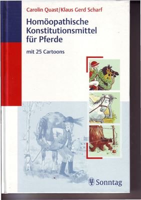 Quast C., Scharf K.G. Homöopathische Konstitutionsmittel für Pferde mit 25 Cartoons