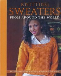 Cornell Kari. Knitting Sweaters from Around the World