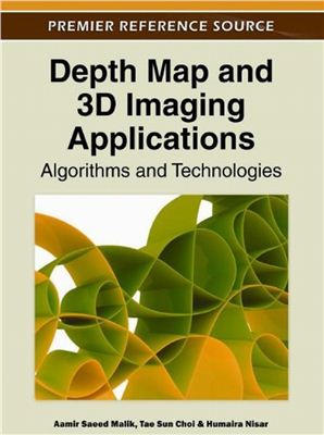 Malik A.S. Depth Map and 3D Imaging Applications: Algorithms and Technologies