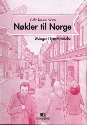 Nilsen Gölin Kaurin. Nøkler til Norge - Øvinger i lytteforståelse. Lærer-CD / Упражнения для аудирования. Аудио-CD