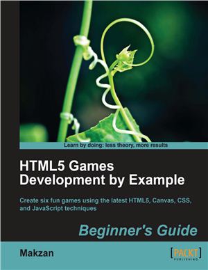 Makzan. HTML5 Games Development by Example: Beginner's Guide