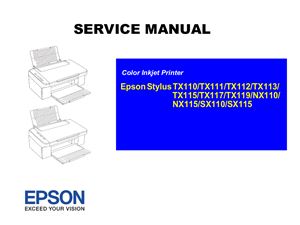 Epson Stylus TX110/TX111/TX112/TX113/ TX115/TX117/TX119/NX110/ NX115/SX110/SX115. Service Manual