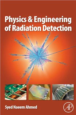 Ahmed S.N. Physics and Engineering of Radiation Detection