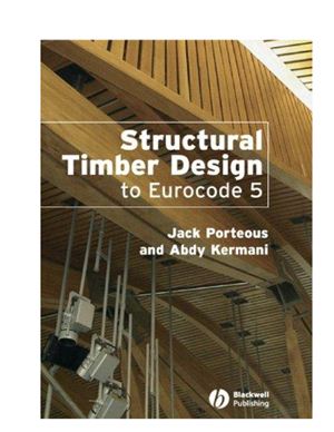 Porteous J., Kermani A. Structural Timber Design to Eurocode 5