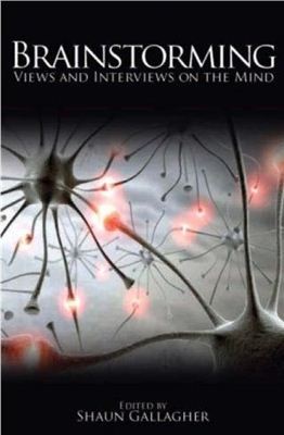 Gallagher Sh. (Ed.) Brainstorming: Views and Interviews on the Mind