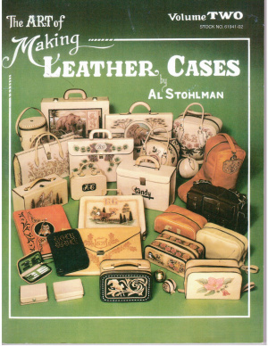 Stohlman Al. The Art of Making Leather Cases