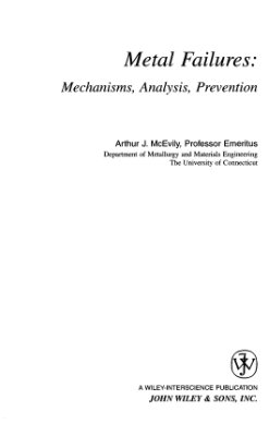McEvily M.J. Metal Failures: Mechanisms, Analysis, Prevention