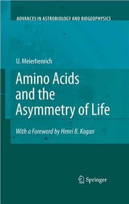 Meierhenrich U. Amino Acids and the Asymmetry of Life: Caught in the Act of Formation