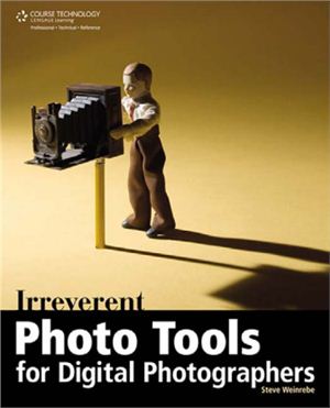 Weinrebe S. Irreverent Photo Tools for Digital Photographers
