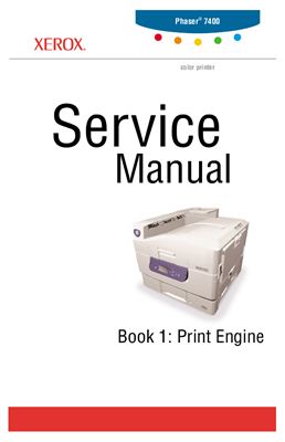 Xerox Phaser 7400 Color Printer. Service Manual. Book 1: Print engine