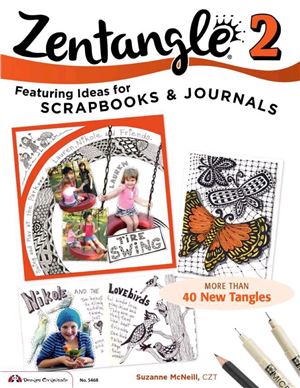 McNeill S. Zentangle 2: Featuring Ideas for Scrapbooks & Journals