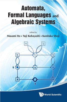 Ito M. Automata, Formal Languages and Algebraic Systems