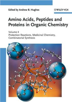 Hudges A.B. (ed.) Amino Acids, Peptides and Proteins in Organic Chemistry. V. 4. Protection Reactions, Medicinal Chemistry, Combinatorial Synthesis