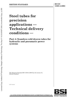 BS EN 10305-4: 2003 Steel tubes for precision applications - Technical delivery conditions - Part 4: Seamless cold drawn tubes for hydraulic and pneumatic power systems (Eng)