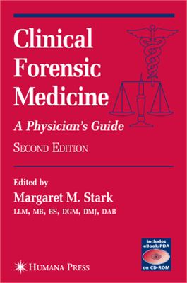 Stark Margaret (editor). A Physician’s Guide to Clinical Forensic Medicine Second edition