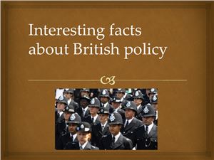 Interesting facts about British police