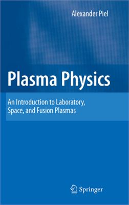 Piel A. Plasma Physics: An Introduction to Laboratory, Space, and Fusion Plasmas