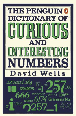 David Wells. The Penguin Dictionary of Curious and Interesting Numbers