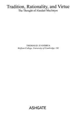 D'andrea Thomas D. Tradition, Rationality And Virtue: The Thought of Alasdair Macintyre