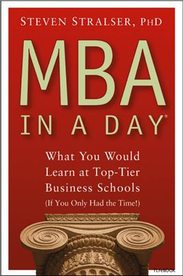 MBA in a Day What You Would Learn at Top-Tier Business Schools (If You Only Had The Time!)