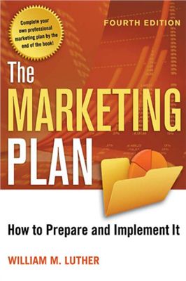 Luther W.M. The Marketing Plan: How to Prepare and Implement It (Fourth Edition)