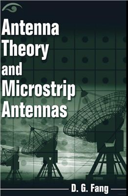 Fang D.G. Antenna Theory and Microstrip Antennas