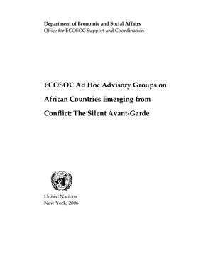 The Economic and Social Council Ad Hoc Advisory Groups on African Countries Emerging from Conflict: The Silent Avant-Garde