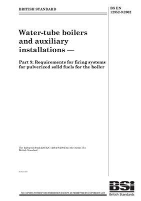 BS EN 12952-9: 2002 Water-tube boilers and auxiliary installations - Part 9: Requirements for firing systems for pulverized solid fuels for the boiler(Eng)