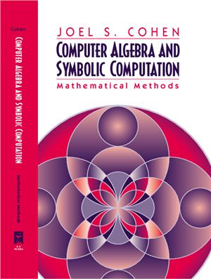 Cohen J.S. Computer Algebra and Symbolic Computation: Mathematical Methods