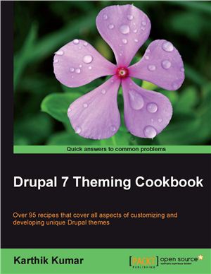 Kumar K. Drupal 7 Theming Cookbook