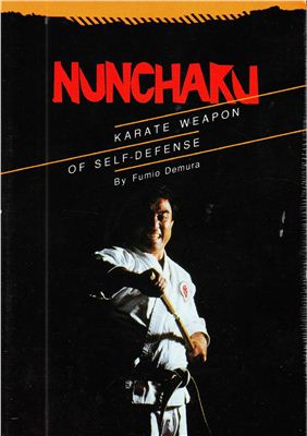 Fumio Demura. Nunchaku: Karate Weapon of Self-Defense