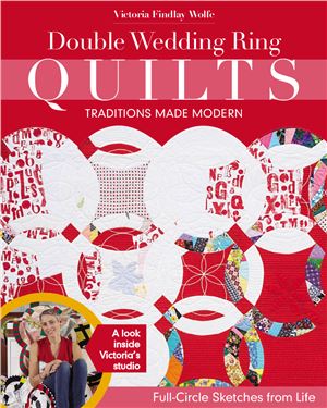 Findlay Wolfe Victoria. Double Wedding Ring Quilts - Traditions Made Modern
