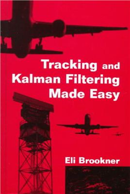 Brookner E. Tracking and Kalman Filtering Made Easy