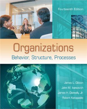 Gibson J., Ivancevich J., Konopaske R. Organizations: Behavior, Structure, Processes