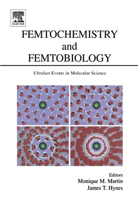 Martin M.M., Hynes J.T. (eds.) Femtochemistry and Femtobiology. Ultrafast Events in Molecular Science
