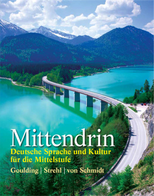 Goulding Christine, Strehl Wiebke, von Schmidt Wolff A. Mittendrin: Deutsche Sprache und Kultur für die Mittelstufe