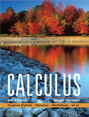 Hughes-Hallett D., Gleason A.M., McCallum W.G. et al. Calculus: Single Variable