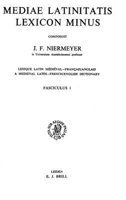 Niermeyer J.F. Mediae Latinitatis Lexicon Minus