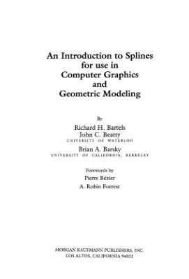 Bartels R.H., Beatty J.C., Barsky B.A. An Introduction to Splines for Use in Computer Graphics and Geometric Modeling