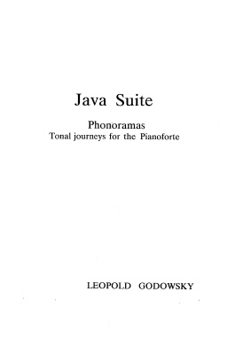 Godowsky Leopold. Java Suite. Phonoramas. Tonal journeys for the Pianoforte