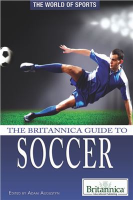 Augustyn A. The Britannica Guide to Soccer