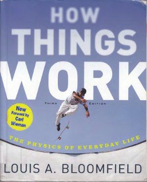 Bloomfield L.A. How Things Work: The Physics of Everyday Life