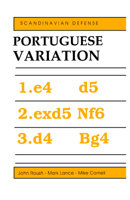 Roush John, Lance Mark, Cornell Mike. Scandinavian Defence. Portuguese Variation