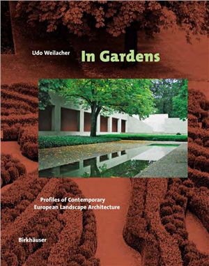 Udo Weilacher. In Gardens. Profiles of Contemporary European Landscape Architecture