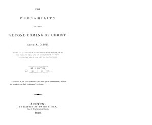 Litch J. The Probability of the Second Coming of Christ: About AD 1843